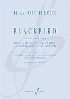 Henri Dutilleux: Blackbird