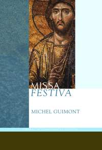 Michel Guimont: Missa Festiva