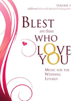 Blest Are Those Who Love You Volume 3