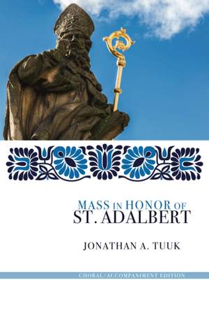 Jonathan Tuuk: Mass In Honor Of St. Adalbert