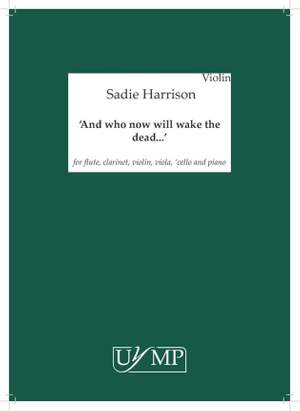 Sadie Harrison: And Who Now Will Wake The Dead
