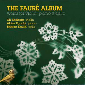 Fauré: Works for Violin, Piano and Cello