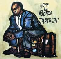 Travelin' / I'm John Lee Hooker