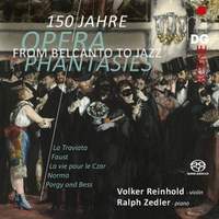 From Belcanto To Jazz - 150 Years Of Opera Phantasies
