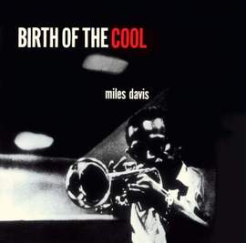 Birth of the Cool + 12 Bonus Tracks!