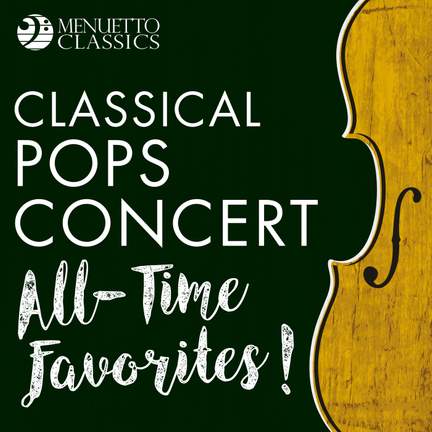 Classical Pops Concert: All-Time Favorites!