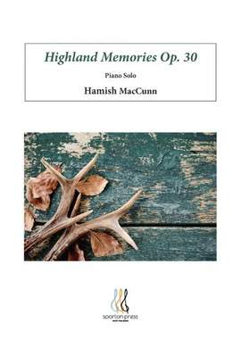 MacCunn: Highland Memories Op.30