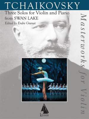 Pyotr Ilyich Tchaikovsky: Three Solos for Violin and Piano from Swan Lake