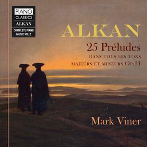 Alkan: 25 Préludes dans les tons majeurs et mineurs Op. 31