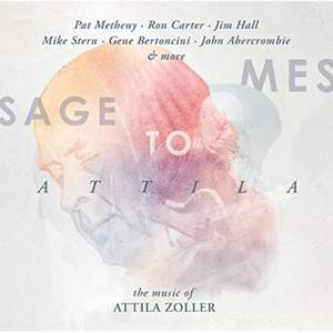 Message To Attila: the Music of Attila Zoller