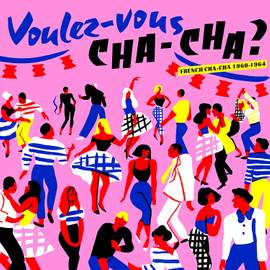Voulez Vous Chacha? French Chacha 1960-1964