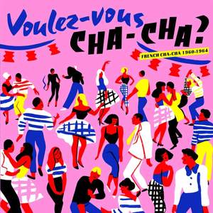 Voulez Vous Chacha? French Chacha 1960-1964
