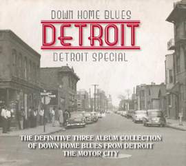 Down Home Blues Detroit: Detroit Special