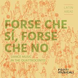 Forse che sí, forse che no: Dance Music in the Quattrocento