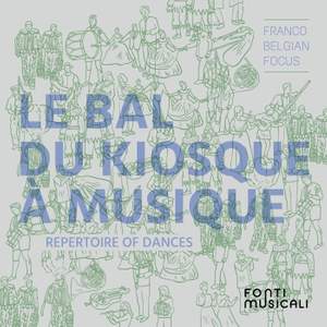 Le bal du kiosque à musique: Repertoire of Dances