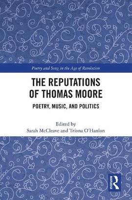 The Reputations of Thomas Moore: Poetry, Music, and Politics