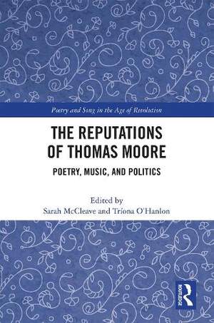 The Reputations of Thomas Moore: Poetry, Music, and Politics