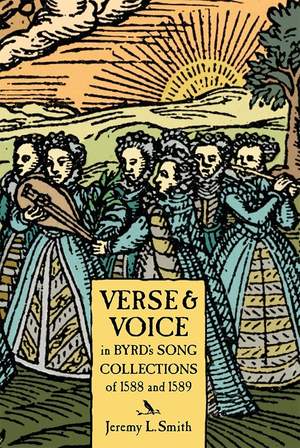 Verse and Voice in Byrd`s Song Collections of 1588 and 1589