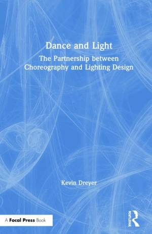 Dance and Light: The Partnership Between Choreography and Lighting Design