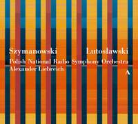 Szymanowski & Lutosławski: Orchestral Works