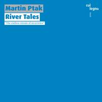 Martin Ptak: River Tales
