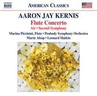 Aaron Jay Kernis: Flute Concerto, Air, Second Symphony