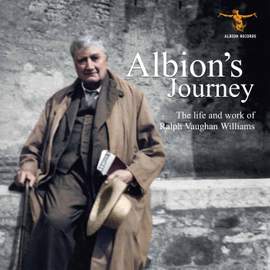 Vaughan Williams: Albion’s Journey