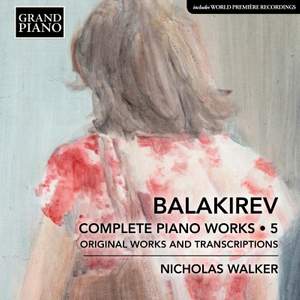 Balakirev: Complete Piano Works, Vol. 5