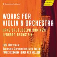 Gál, Kaminski & Bernstein: Works for Violin & Orchestra