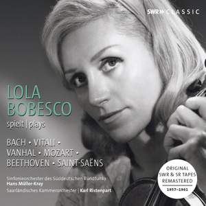 Lola Bobesco plays Bach, Vitali, Vanhal, Mozart, Beethoven, Saint-Saëns (Recordings 1957-1961)