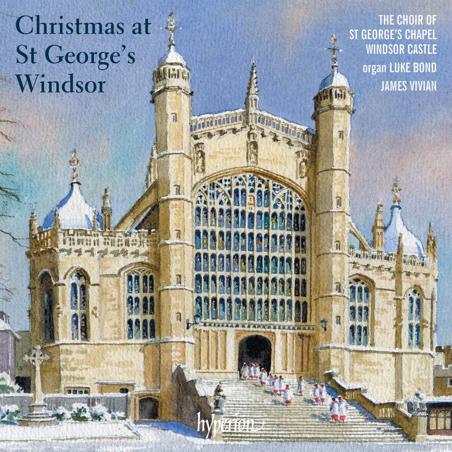 Hyperion A68281 Christmas At St Georges St George's Chapel Choir Windsor; Luke Bond; James Vivian