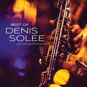 Best Of Denis Solee: Jazz Sax Performances