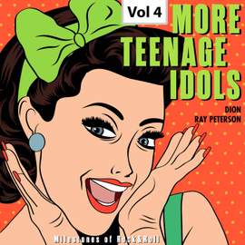 Milestones of Rock & Roll - More Teenage Idols, Vol. 4