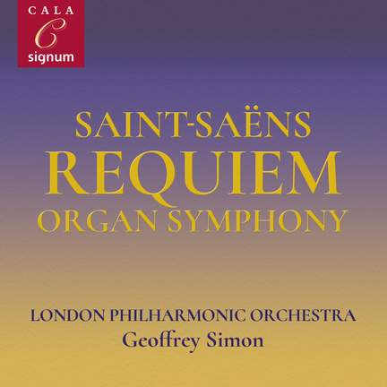 Saint-Saëns: Requiem & Organ Symphony