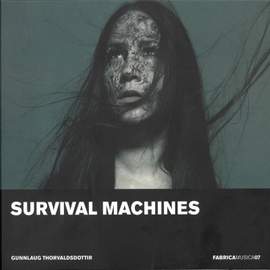 Gunnlaug Thorvaldsdottir: Survival Machines