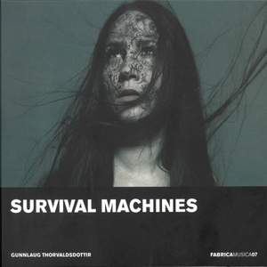 Gunnlaug Thorvaldsdottir: Survival Machines