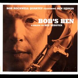 Bob's Ben: A Salute to Ben Webster