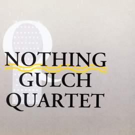 Nothing Gulch Quartet