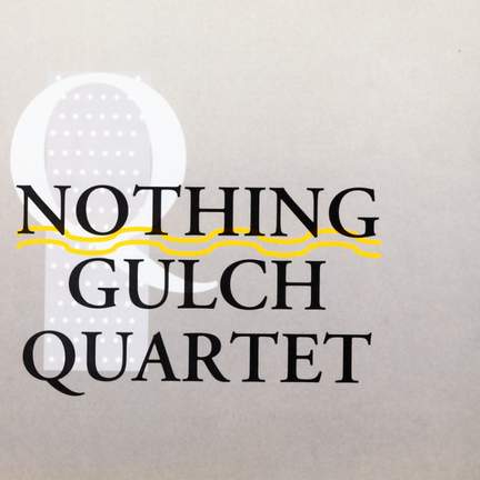 Nothing Gulch Quartet