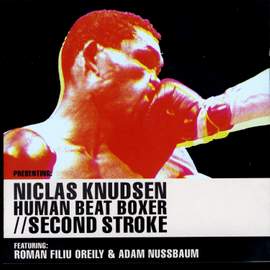 Human Beat Boxer / Second Stroke