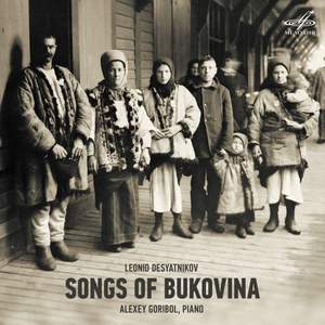 Leonid Desyatnikov: Songs of Bukovina