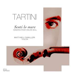 Tartini: Senti lo mare. Sonates pour violon seul