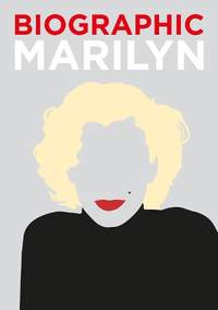 Biographic: Marilyn: Great Lives in Graphic Form