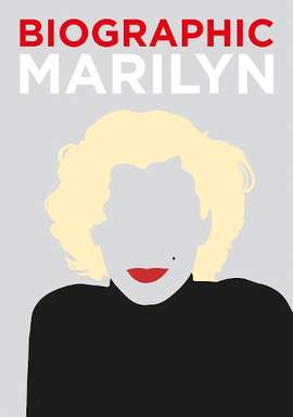 Biographic: Marilyn: Great Lives in Graphic Form