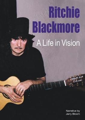 Ritchie Blackmore: A Life In Vision