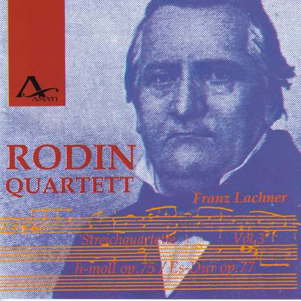 Franz Lachner: String Quartets Vol. 3: Op. 75 & 77