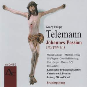 Georg Philipp Telemann: St John Passion Twv 5:18 1733
