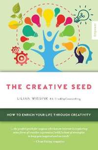 The Creative SEED: How to enrich your life through creativity