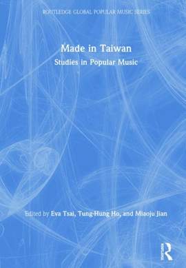 Made in Taiwan: Studies in Popular Music