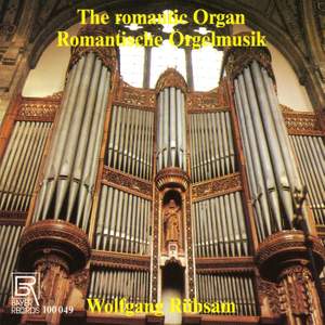 The Romantic Organ - Works By Elgar, Reger, Widor & Liszt
